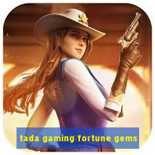 tada gaming fortune gems